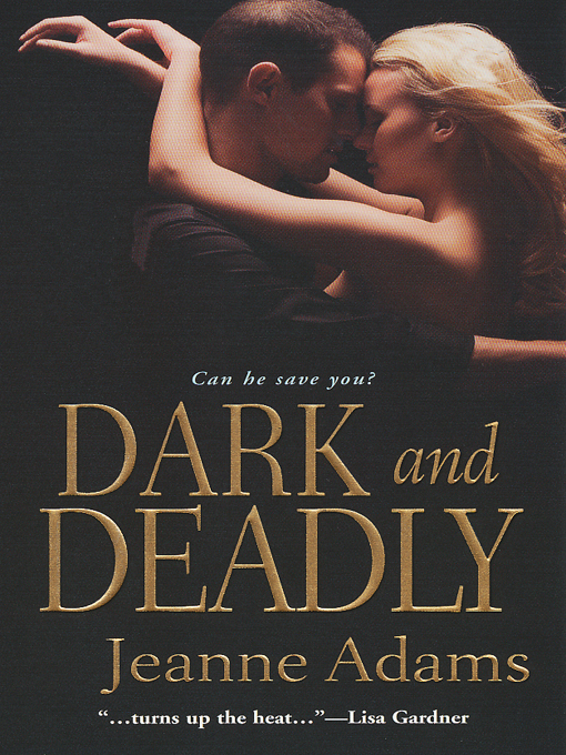 Title details for Dark and Deadly by Jeanne Adams - Available